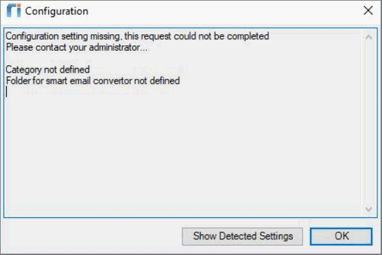 "Configuration setting missing: this request could not be completed. Please contact your administrator. [1.]    Category not defined. [2.] Folder for smart email converter not defined."